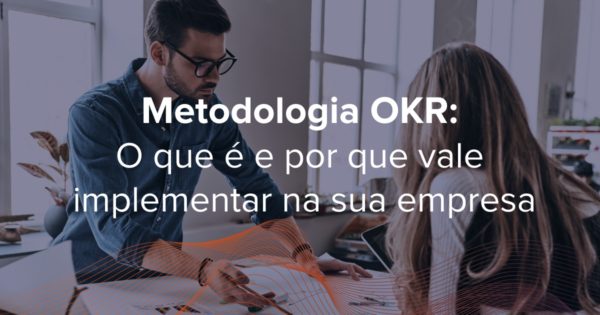 A metodologia OKR (Objectives and Key Results) se popularizou graças ao Google e seus incríveis resultados obtidos desde 1999
